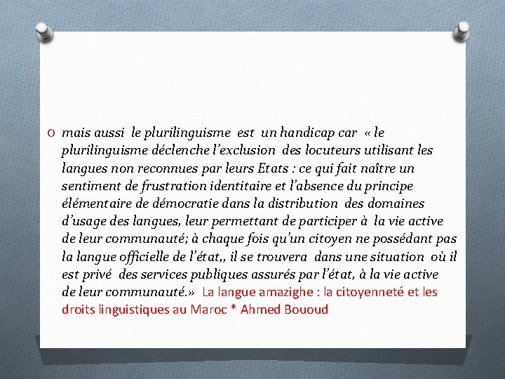 O mais aussi le plurilinguisme est un handicap car « le plurilinguisme déclenche l’exclusion O mais aussi le plurilinguisme est un handicap car « le plurilinguisme déclenche l’exclusion