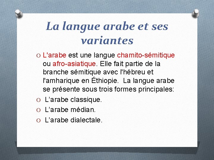 La langue arabe et ses variantes O L'arabe est une langue chamito-sémitique ou afro-asiatique. La langue arabe et ses variantes O L'arabe est une langue chamito-sémitique ou afro-asiatique.