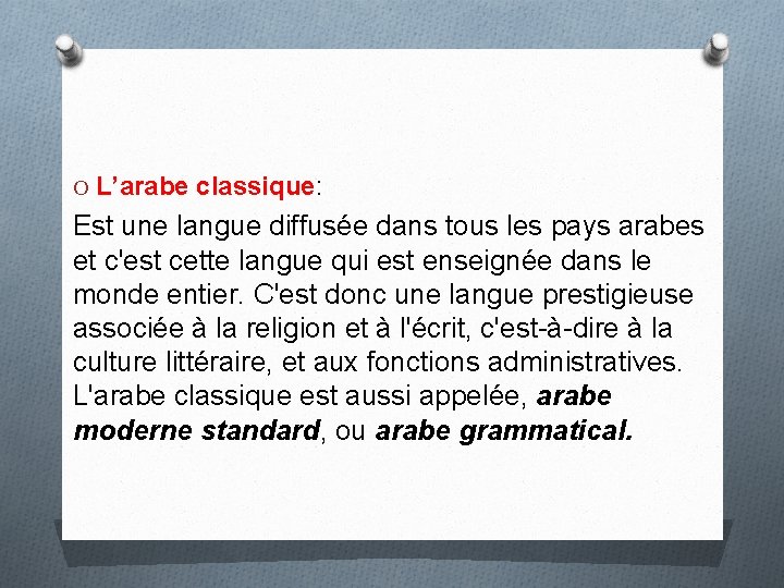 O L’arabe classique: Est une langue diffusée dans tous les pays arabes et c'est O L’arabe classique: Est une langue diffusée dans tous les pays arabes et c'est