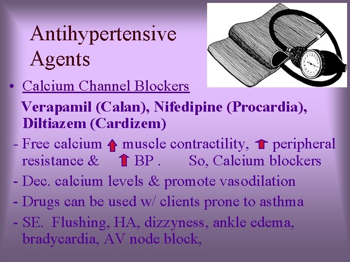 Antihypertensive Agents • Calcium Channel Blockers Verapamil (Calan), Nifedipine (Procardia), Diltiazem (Cardizem) - Free Antihypertensive Agents • Calcium Channel Blockers Verapamil (Calan), Nifedipine (Procardia), Diltiazem (Cardizem) - Free