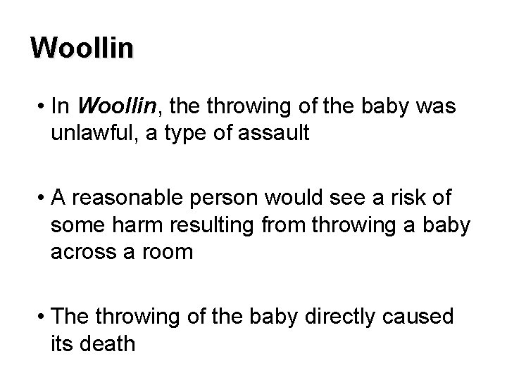 Woollin • In Woollin, the throwing of the baby was unlawful, a type of