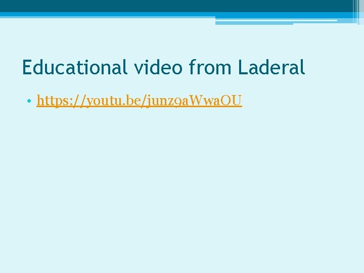 Educational video from Laderal • https: //youtu. be/junz 9 a. Wwa. OU 