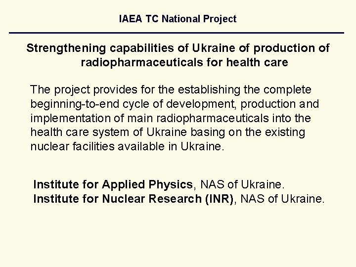 IAEA TC National Project Strengthening capabilities of Ukraine of production of radiopharmaceuticals for health