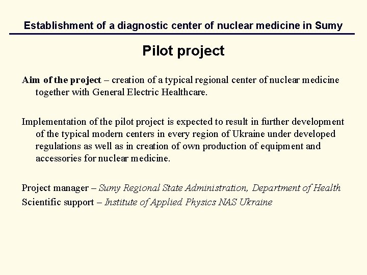 Establishment of a diagnostic center of nuclear medicine in Sumy Pilot project Aim of