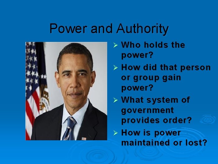 Power and Authority Who holds the power? Ø How did that person or group