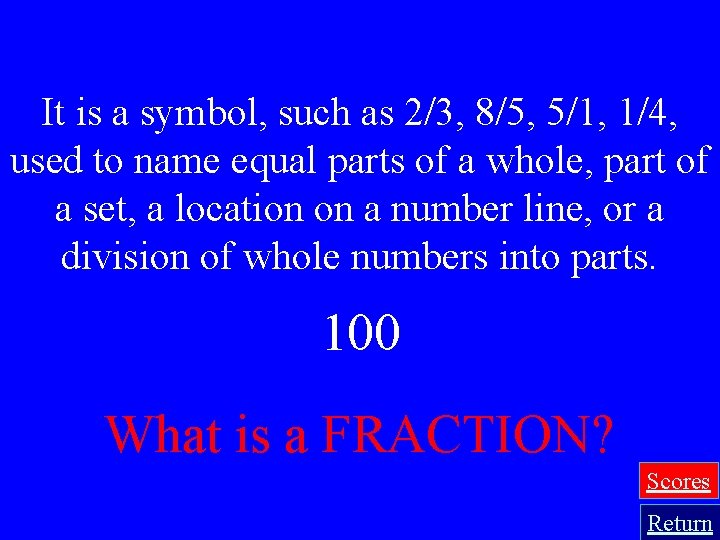 It is a symbol, such as 2/3, 8/5, 5/1, 1/4, used to name equal