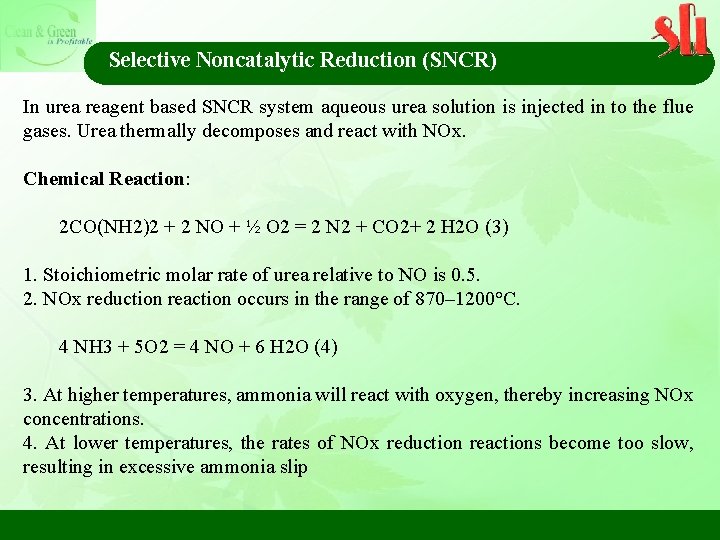 Selective Noncatalytic Reduction (SNCR) In urea reagent based SNCR system aqueous urea solution is