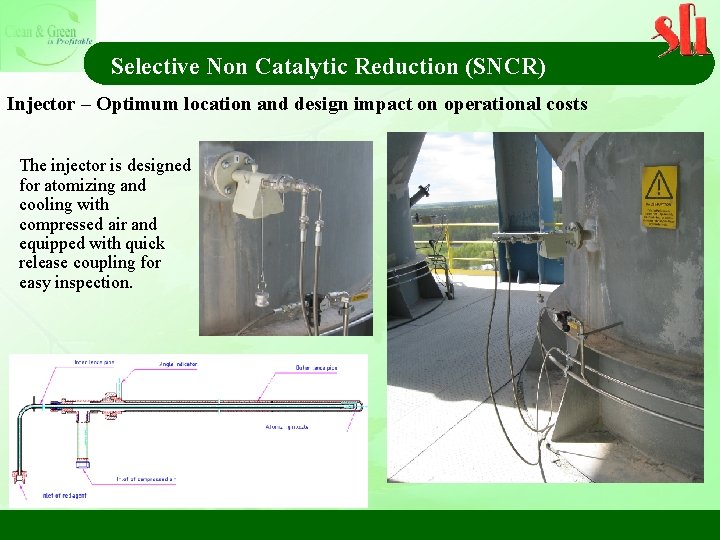 Selective Non Catalytic Reduction (SNCR) Injector – Optimum location and design impact on operational