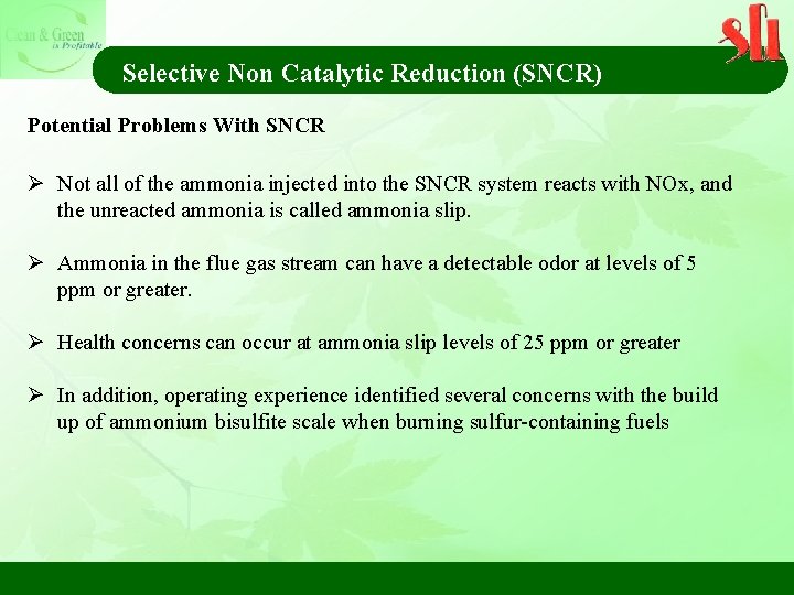 Selective Non Catalytic Reduction (SNCR) Potential Problems With SNCR Ø Not all of the