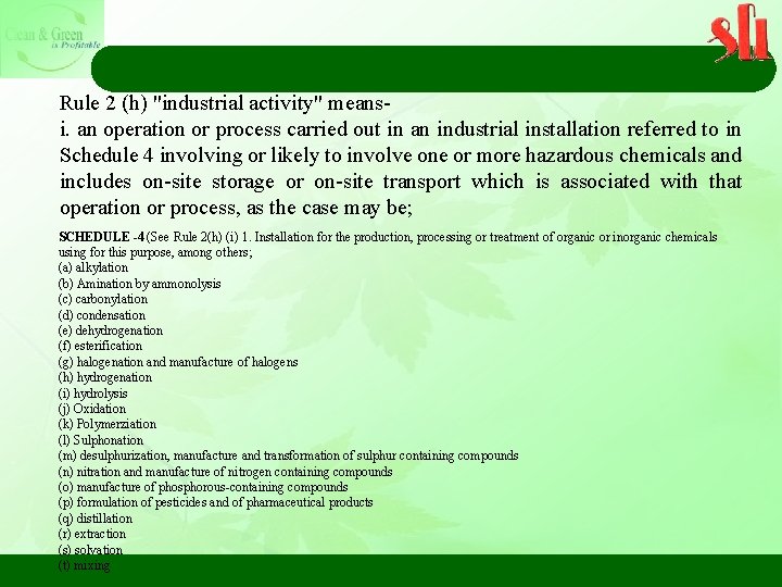 Rule 2 (h) "industrial activity" means- i. an operation or process carried out in
