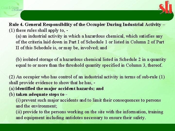 Rule 4. General Responsibility of the Occupier During Industrial Activity – (1) these rules