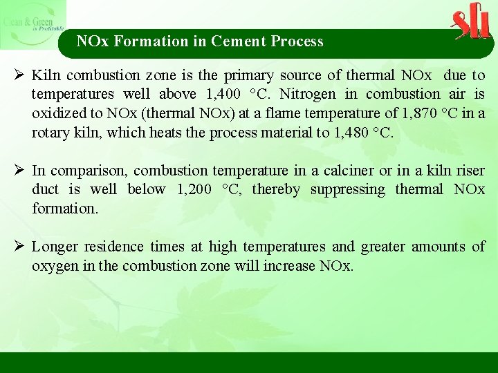 NOx Formation in Cement Process Ø Kiln combustion zone is the primary source of