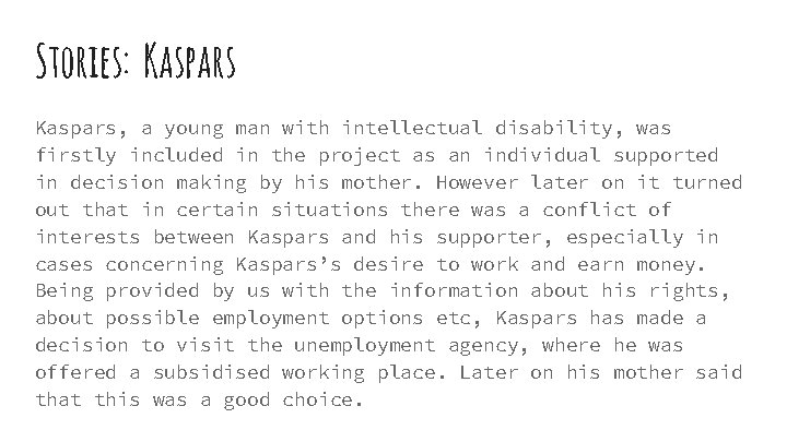 Stories: Kaspars, a young man with intellectual disability, was firstly included in the project