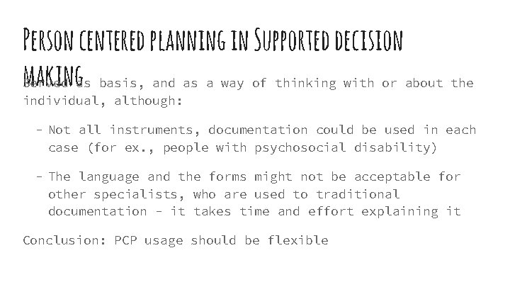 Person centered planning in Supported decision makingas basis, and as a way of thinking
