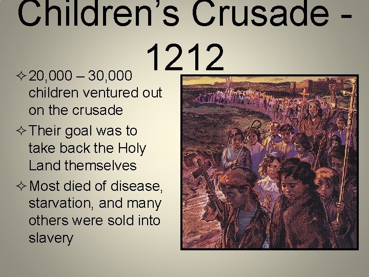Children’s Crusade 1212 ² 20, 000 – 30, 000 children ventured out on the