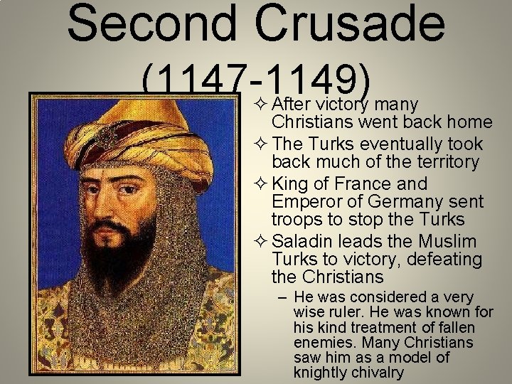 Second Crusade (1147 -1149) ² After victory many Christians went back home ² The