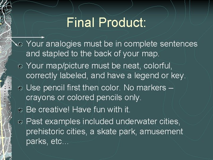 Final Product: Your analogies must be in complete sentences and stapled to the back