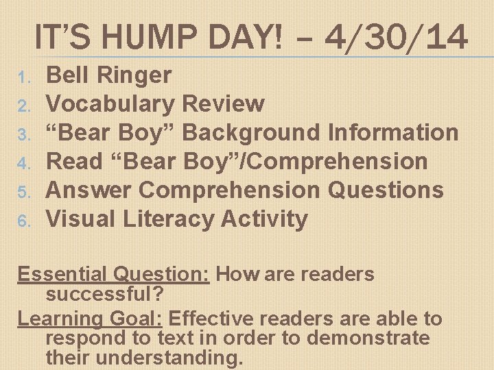 IT’S HUMP DAY! – 4/30/14 1. 2. 3. 4. 5. 6. Bell Ringer Vocabulary