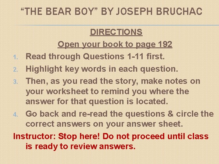 “THE BEAR BOY” BY JOSEPH BRUCHAC DIRECTIONS Open your book to page 192 1.