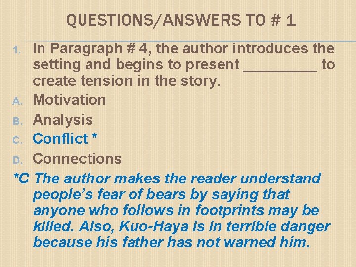 QUESTIONS/ANSWERS TO # 1 In Paragraph # 4, the author introduces the setting and