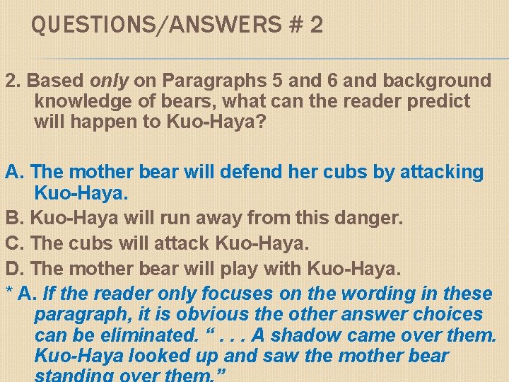 QUESTIONS/ANSWERS # 2 2. Based only on Paragraphs 5 and 6 and background knowledge
