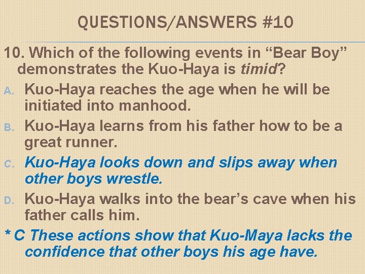 QUESTIONS/ANSWERS #10 10. Which of the following events in “Bear Boy” demonstrates the Kuo-Haya