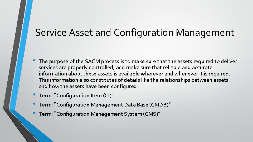 Service Asset and Configuration Management • • The purpose of the SACM process is Service Asset and Configuration Management • • The purpose of the SACM process is