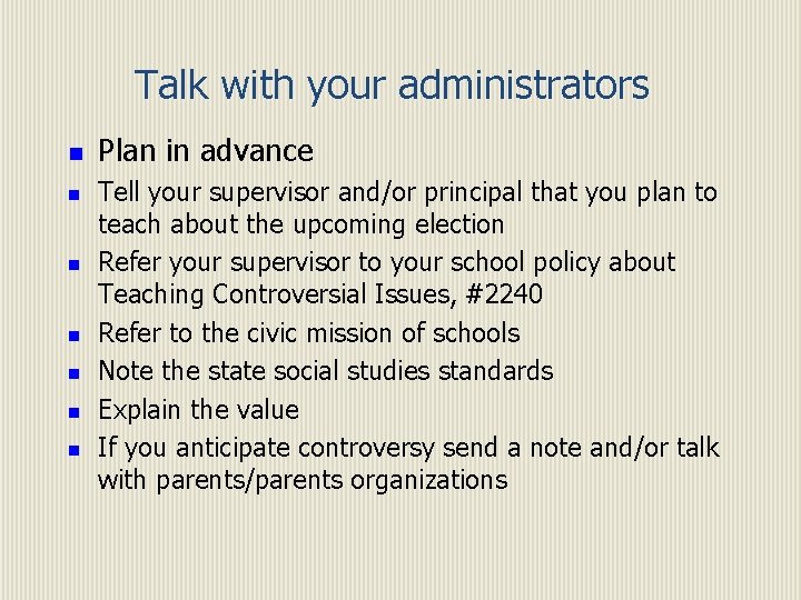 Talk with your administrators n n n n Plan in advance Tell your supervisor
