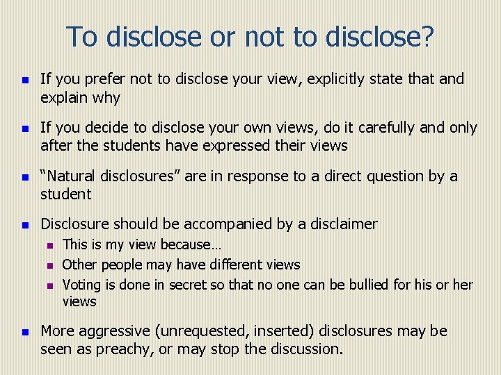 To disclose or not to disclose? n n If you prefer not to disclose