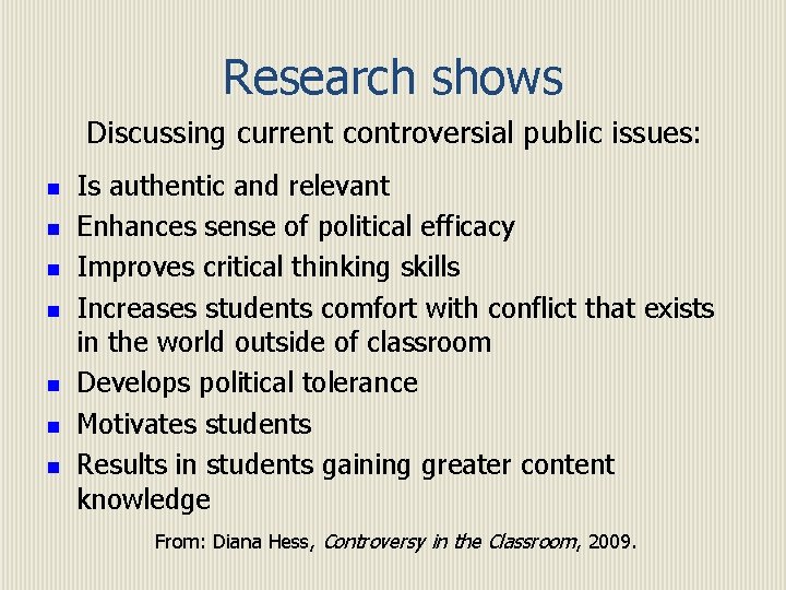 Research shows Discussing current controversial public issues: n n n n Is authentic and