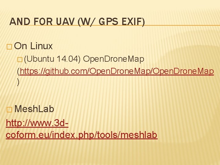AND FOR UAV (W/ GPS EXIF) � On Linux � (Ubuntu 14. 04) Open.