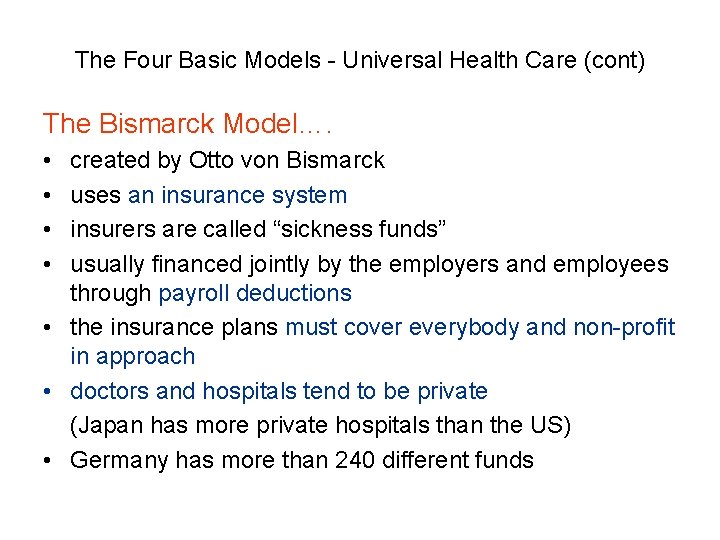 The Four Basic Models - Universal Health Care (cont) The Bismarck Model…. • •