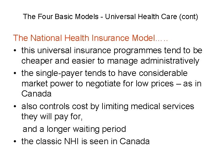 The Four Basic Models - Universal Health Care (cont) The National Health Insurance Model….