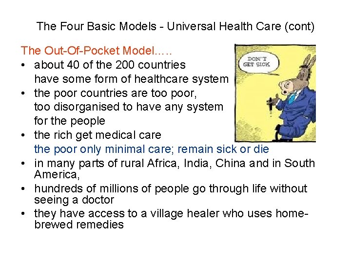 The Four Basic Models - Universal Health Care (cont) The Out-Of-Pocket Model…. . •