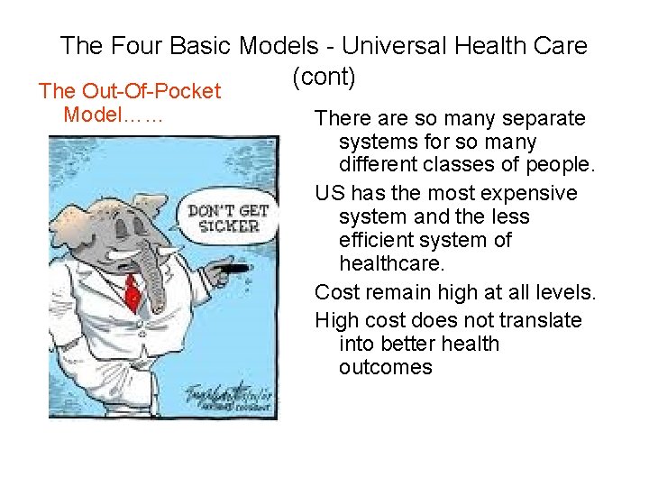 The Four Basic Models - Universal Health Care (cont) The Out-Of-Pocket Model…… There are