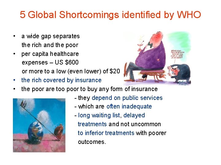 5 Global Shortcomings identified by WHO • a wide gap separates the rich and