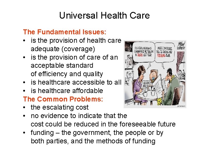 Universal Health Care The Fundamental Issues: • is the provision of health care adequate