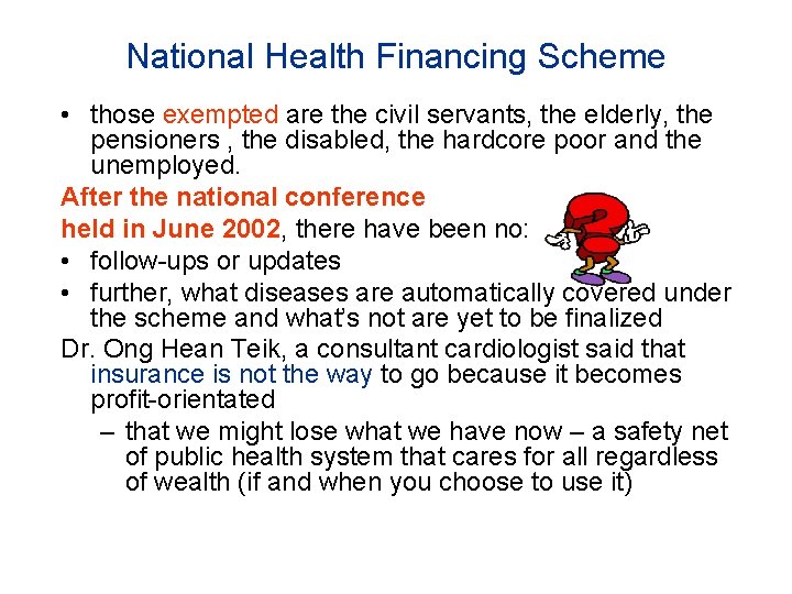 National Health Financing Scheme • those exempted are the civil servants, the elderly, the