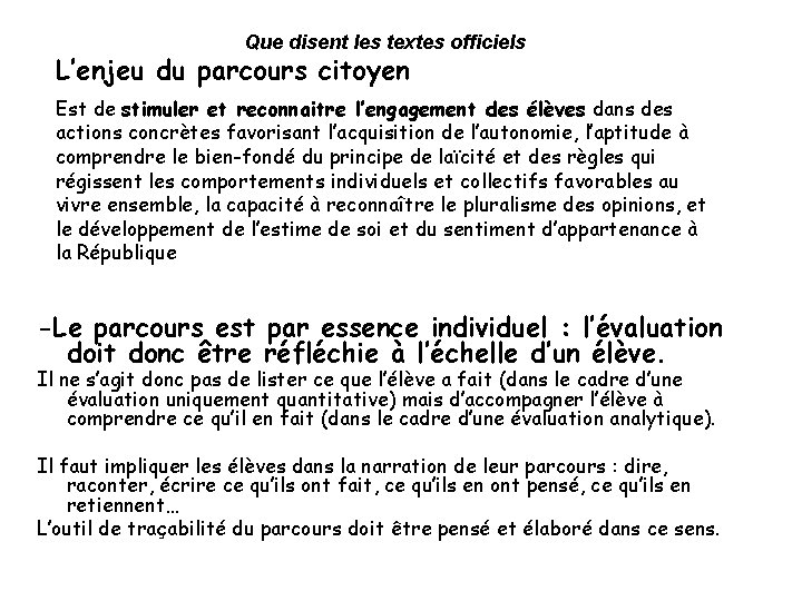 Que disent les textes officiels L’enjeu du parcours citoyen Est de stimuler et reconnaitre