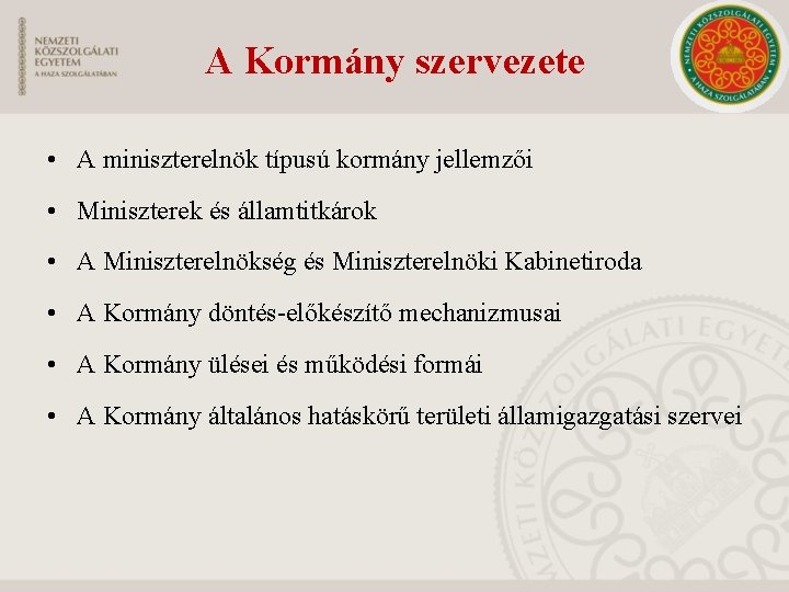 A Kormány szervezete • A miniszterelnök típusú kormány jellemzői • Miniszterek és államtitkárok •