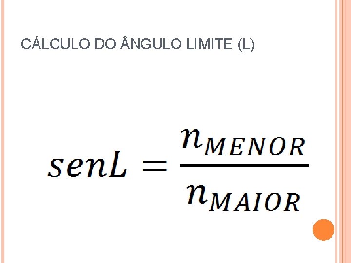 CÁLCULO DO NGULO LIMITE (L) CÁLCULO DO NGULO LIMITE (L)