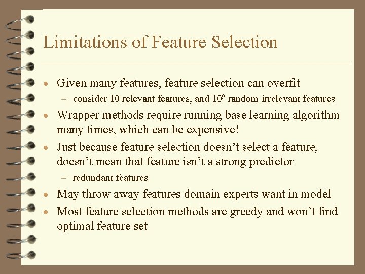 Limitations of Feature Selection · Given many features, feature selection can overfit – consider