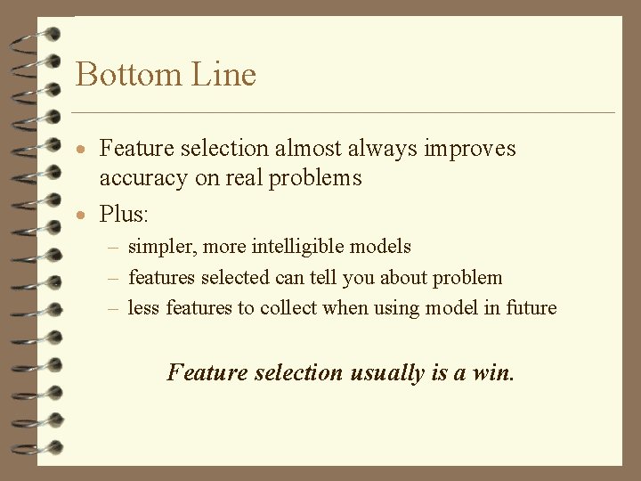 Bottom Line · Feature selection almost always improves accuracy on real problems · Plus: