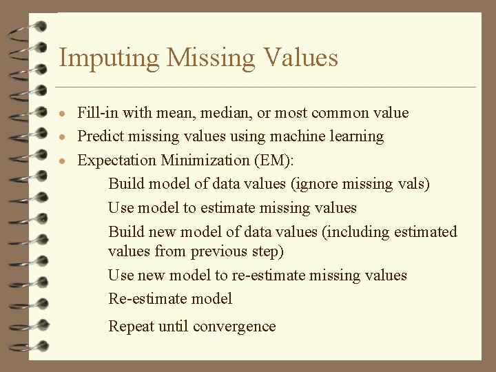 Imputing Missing Values · Fill-in with mean, median, or most common value · Predict