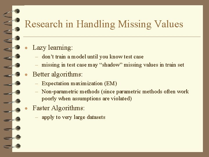 Research in Handling Missing Values · Lazy learning: – don’t train a model until