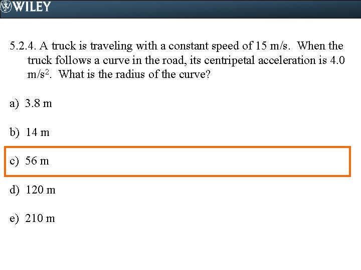 5. 2. 4. A truck is traveling with a constant speed of 15 m/s.
