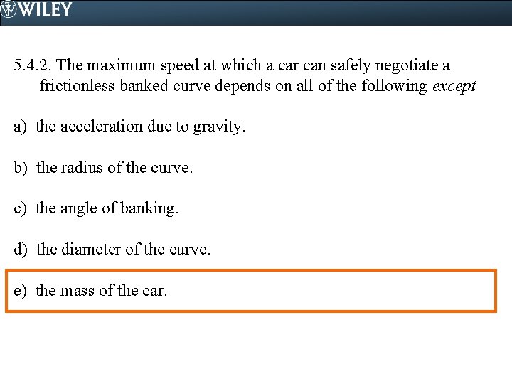 5. 4. 2. The maximum speed at which a car can safely negotiate a