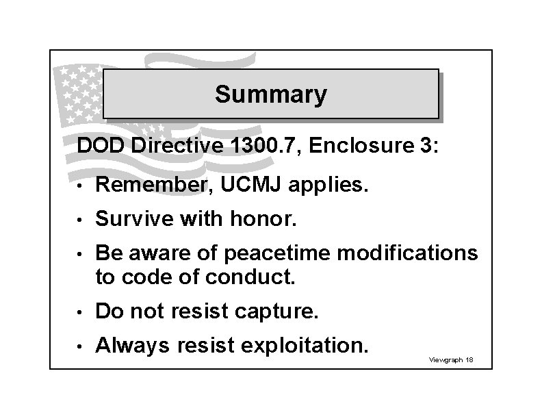 Summary DOD Directive 1300. 7, Enclosure 3: • Remember, UCMJ applies. • Survive with