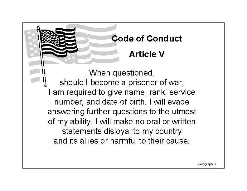 Code of Conduct Article V When questioned, should I become a prisoner of war,