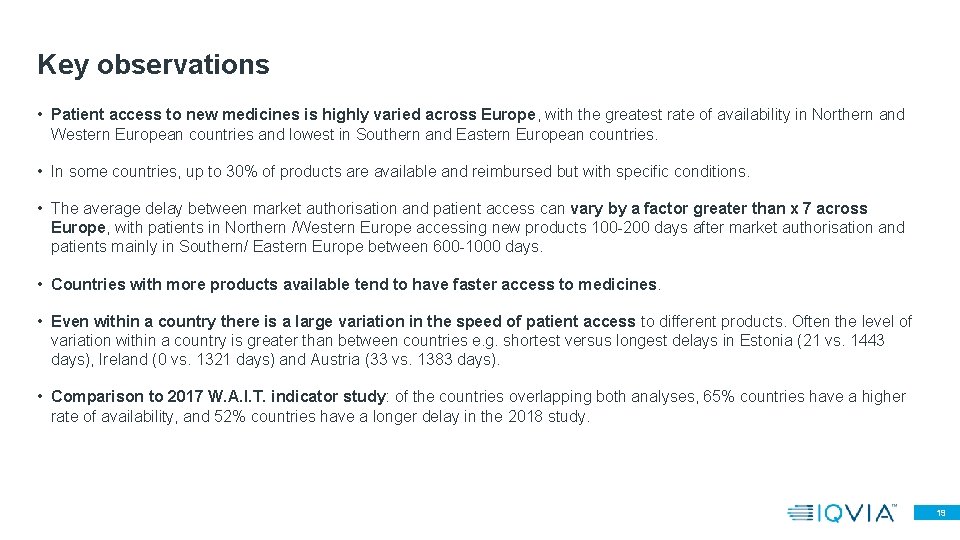 Key observations • Patient access to new medicines is highly varied across Europe, with Key observations • Patient access to new medicines is highly varied across Europe, with